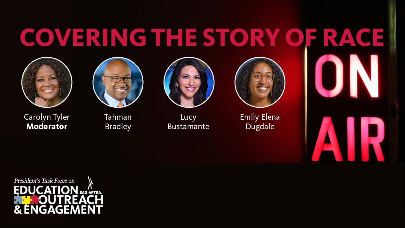 Covering the Story of Race 'Covering the Story of Race' Headshots L-R: Carolyn Tyler, Moderator; Tahman Bradley; Lucy Bustamante; Emily Elena Dugdale
