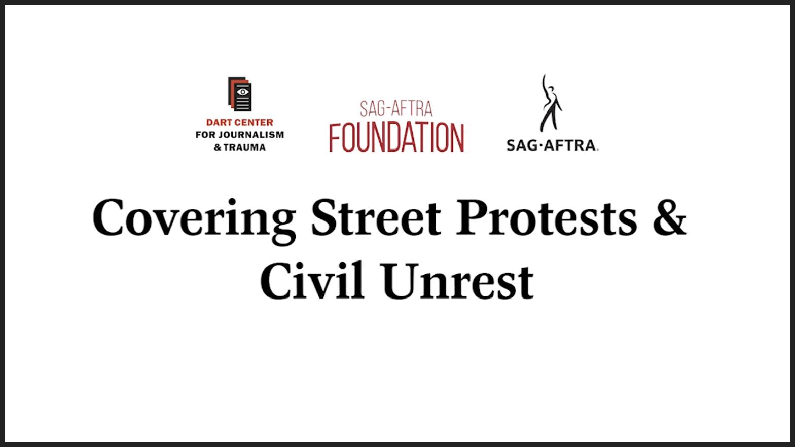 'Dart Center: Covering Street Protests & Civil Unrest' en negro con el logotipo de Dart Center, el logotipo de la Fundación SAG-AFTRA y el logotipo de SAG-AFTRA en la parte superior