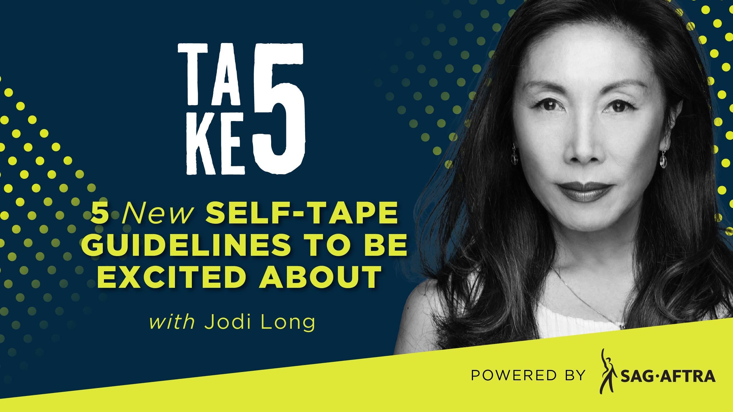 Take 5: 5 New Self-Tape Guidelines to be Excited About