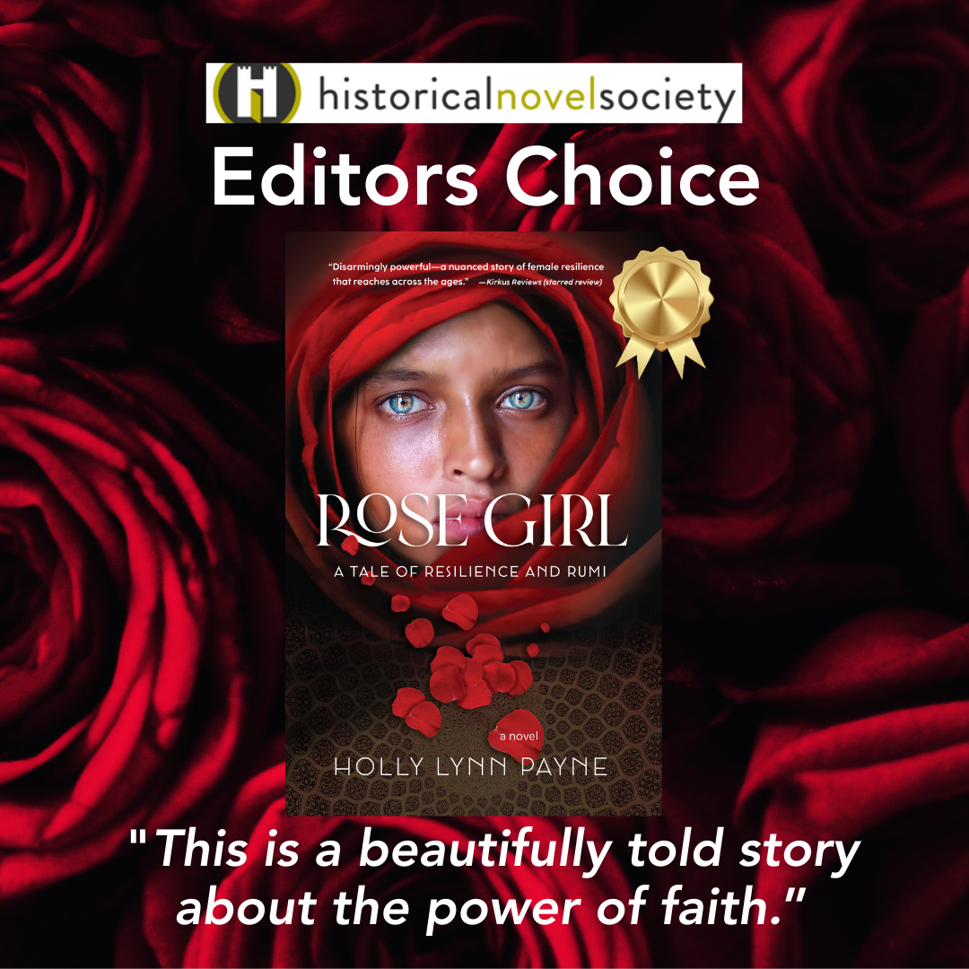 Cover of "Rose Girl" by Holly Lynn Payne, featured as an Editors Choice by the Historical Novel Society. A gold ribbon badge marks the accolade. The artwork shows a girl's face emerging from a red rose, with vivid blue eyes and surrounded by large blooming roses. A quote praising its storytelling on faith is displayed.