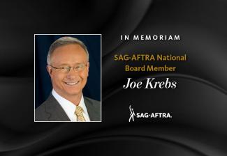 'In Memoriam, SAG-AFTRA National Board Member, Joe Krebs' with Krebs headshot on left