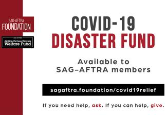 SAG-AFTRA Foundation and the SAG-AFTRA Motion Picture Players Welfare Fund COVID-19 Disaster Fund for SAG-AFTRA members. sagaftra.foundation/covid19relief If you need help, ask. If you can help, give.