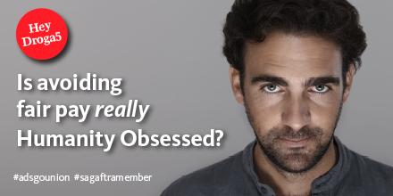 Is avoiding fair pay really Humanity Obsessed? #adsgounion #sagaftramember