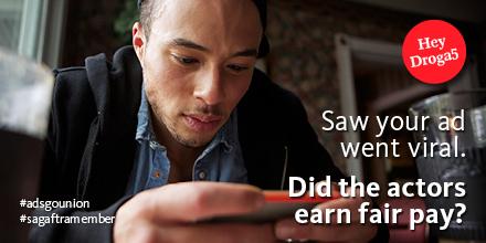 Hey Droga5, saw you ad went viral. Did the actors earn fair pay? #adsgounion #sagaftramember