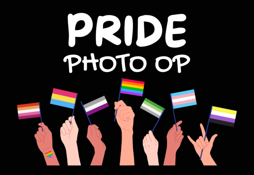 Pride Photo Op On a black background, multiple hands are raised and holding LGBTQIA flags with the words Pride Photo Op