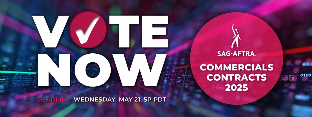 Vote Now! Deadline Wednesday May 21, 2025, 5pm PT, 2025 Commercials Contracts