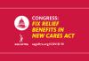 Congress: Fix Relief Benefits in New Cares Act "Congress: Fix Relief Benefits in New Cares Act" in yellow with a red background and a capitor silhouette in wihite to the right