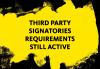 Third Party Signatories Requirements Still Active "Third Party Signatories Requirements Still Active" in black on a yellow background