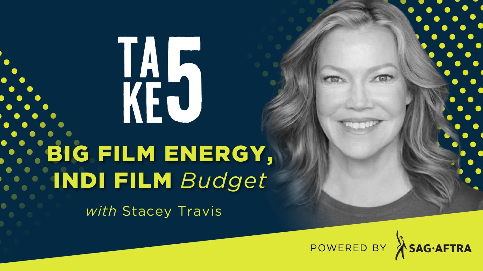 Big Film Energy, Indie Film Budget