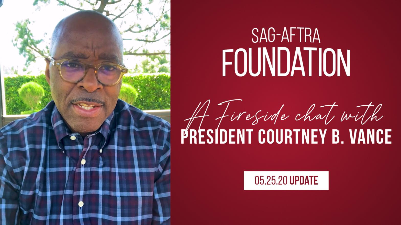 Weekly Fireside Chat with Foundation President Courtney B. Vance 5/25/20 Vance on left third in dark blue, light blue and red plaid button up with SAG-AFTRA Foundation logo on right 2/3 in upper half with "A Fireside Chat with Foundation President Courtney B. Vance" in white and "05.25.20 Update" in red in a white box