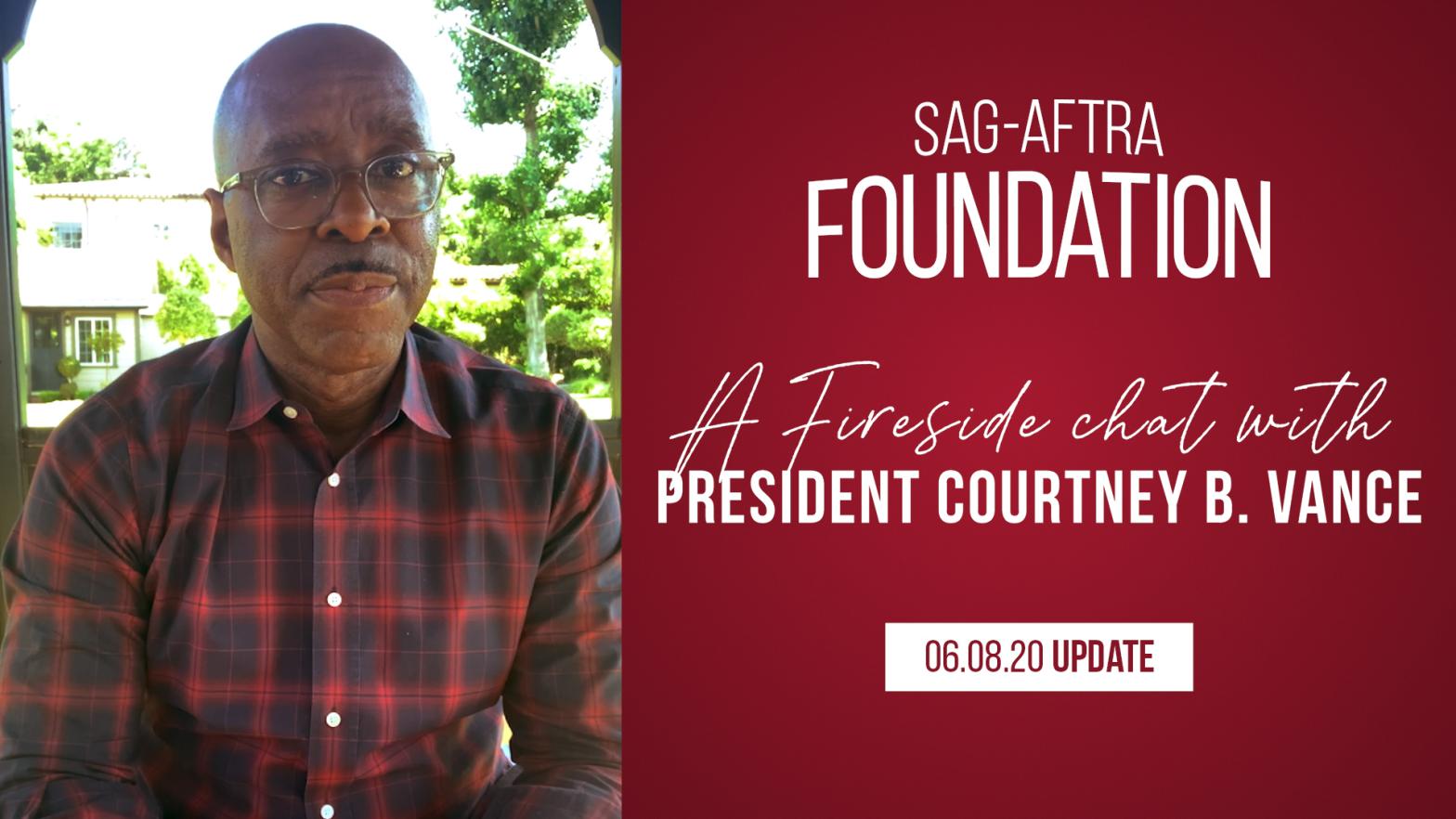 Weekly Fireside Chat with Foundation President Courtney B. Vance 06/08/20 Vance on left third in black and red plaid button up with SAG-AFTRA Foundation logo on right 2/3 in upper half with "A Fireside Chat with Foundation President Courtney B. Vance" in white and "06.08.20 Update" in red in a white box