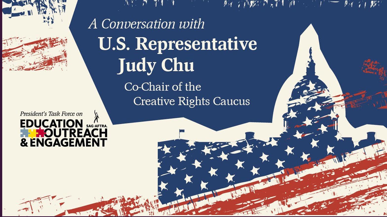 A Conversation with U.S. Representative Judy Chu (D-CA) Red white and blue state capitol silhouette w/ "A Conservation with U.S. Representative Judy Chu Co-Chair of the Creative Rights Caucus" in the upper two thirds